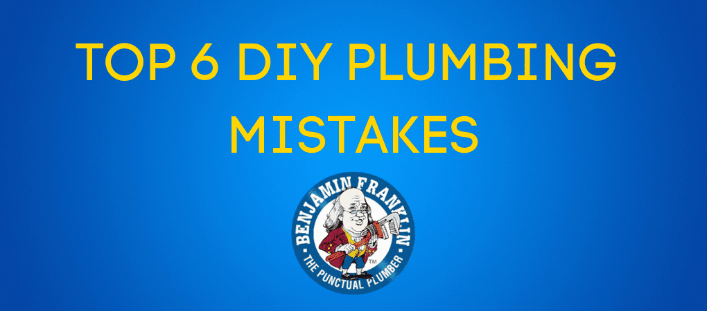 Top 6 DIY Plumbing Mistakes