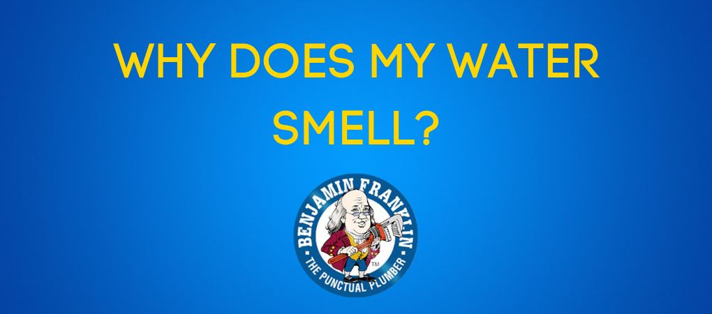Why does my water smell?