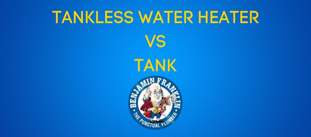 Tankless Water Heater vs Tank Benjamin Franklin Plumbing