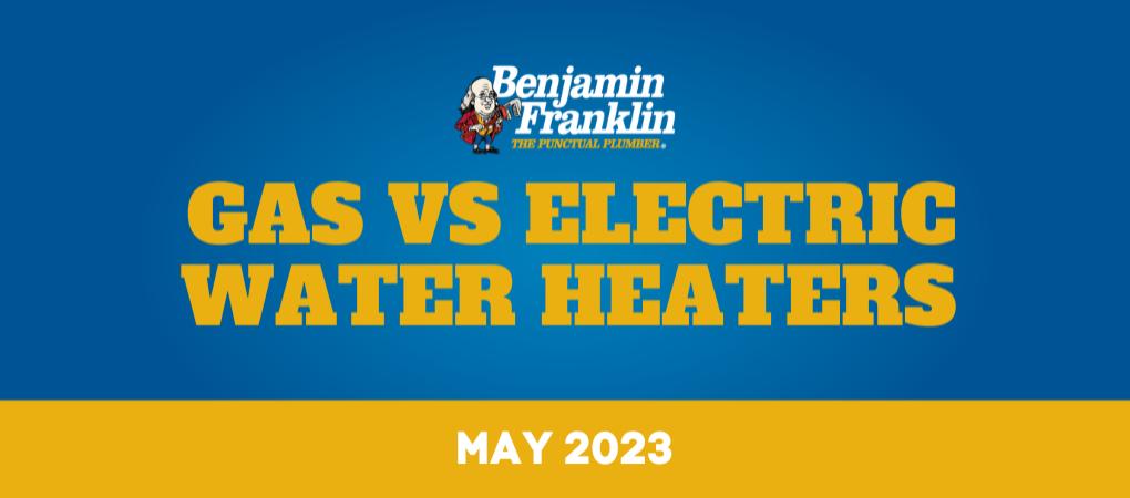 Gas vs Electric Water Heater Benjamin Franklin Plumbing Tyler