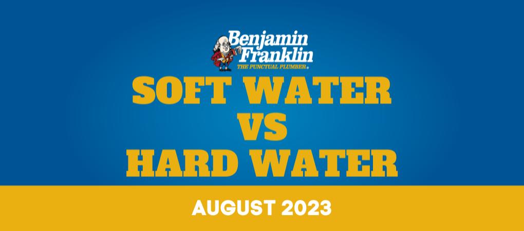 Soft Water vs Hard Water Tyler TX Benjamin Franklin Plumbing