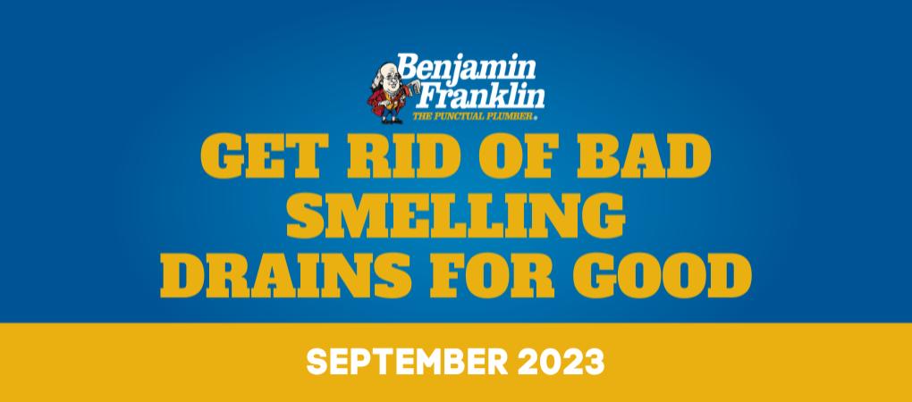 What to do if your drain smells bad Benjamin Franklin Plumbing Tyler