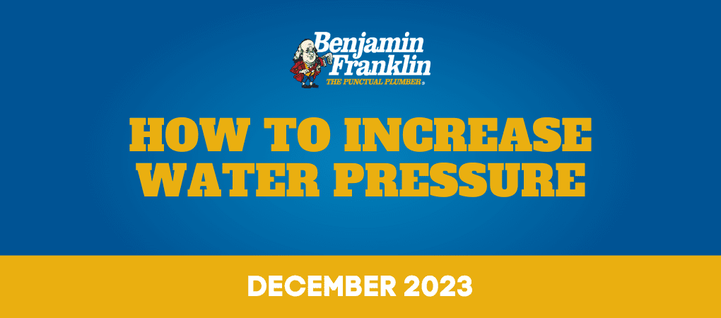 How to Increase Water Pressure Benjamin Franklin Plumbing Tyler