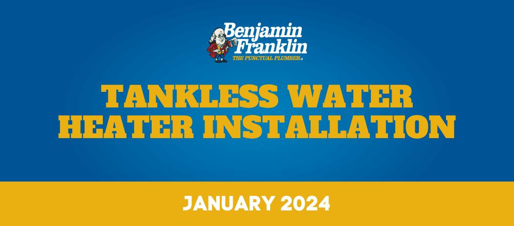 Tankless Water Heater Installation Benjamin Franklin Plumbing Tyler