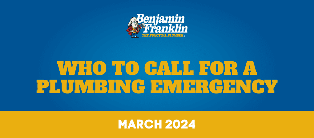 Who to Call for a Plumbing Emergency Tyler TX Benjamin Franklin Plumbing
