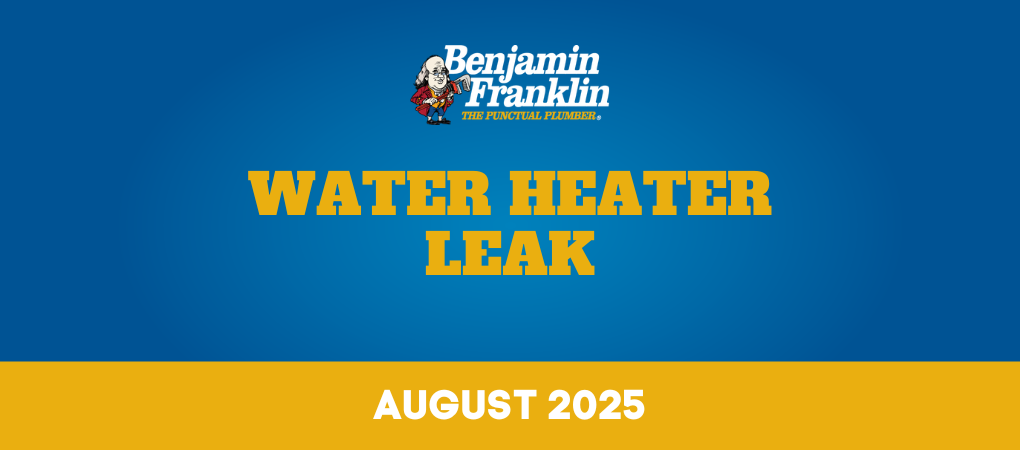 Benjamin Franklin Plumbing Tyler Water Heater Leak