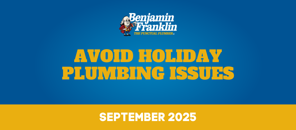 Avoid Holiday Plumbing Issues with Benjamin Franklin Plumbing Tyler Texas